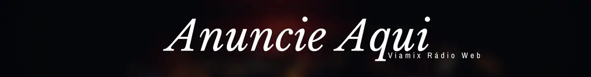 Anuncie aqui na Viamix Rádio Web